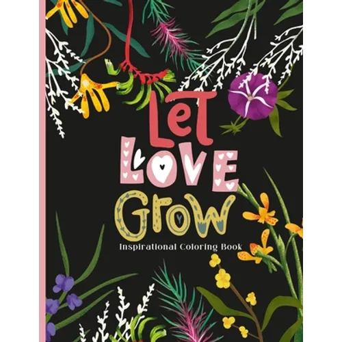 Let Love Grow: An Inspirational Coloring Book - Paperback