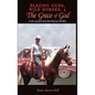 Blazing Guns, Wild Horses, & the Grace of God: The James Kilpatrick Story - Hardcover