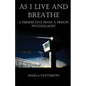 As I Live and Breathe: A Perspective from a Prison Psychologist - Paperback