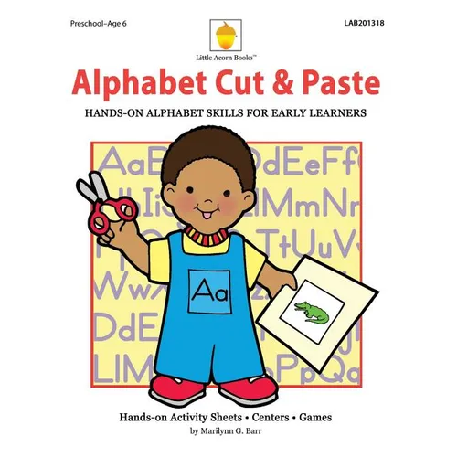 Alphabet Cut & Paste: Hands-on Alphabet Skills for Early Learners - Paperback