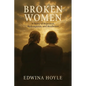 BROKEN WOMEN A Story of Rejection, Redemption, Resilience - Paperback