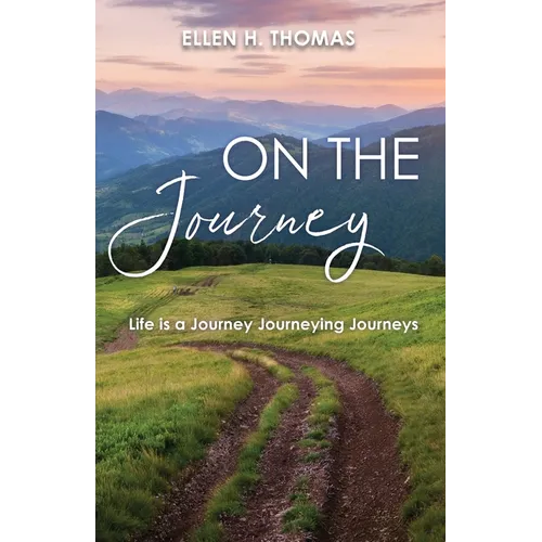 On the Journey: Life is a Journey Journeying Journeys - Paperback