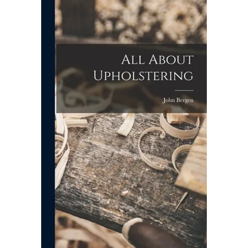 All About Upholstering - Paperback