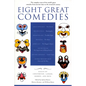 Eight Great Comedies: The Complete Texts of the World's Great Comedies from Ancient Times to the Twentieth Century - Paperback