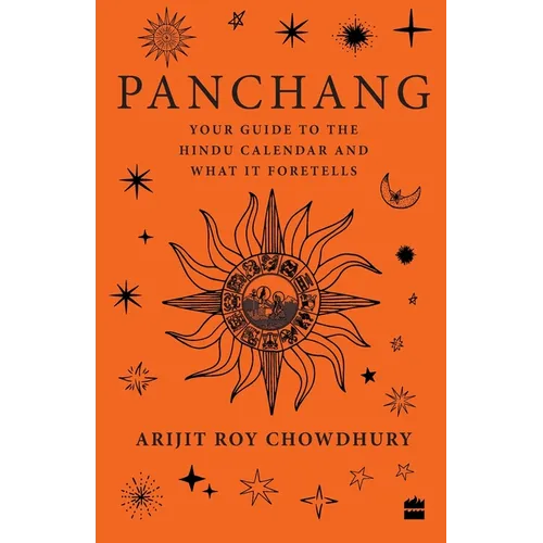 Panchang: Your Guide to the Hindu Calendar and What It Foretells - Paperback