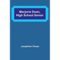 Marjorie Dean, High School Senior - Paperback