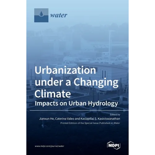 Urbanization under a Changing Climate: Impacts on Urban Hydrology - Hardcover