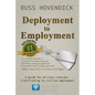 Deployment to Employment: A Guide for Military Veterans Transitioning to Civilian Employment - Paperback