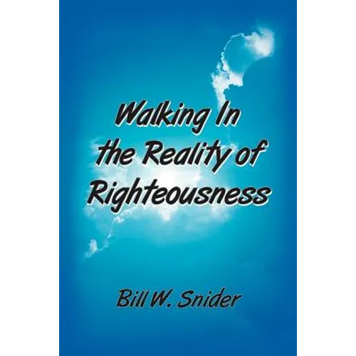 Walking In the Reality of Righteousness - Paperback