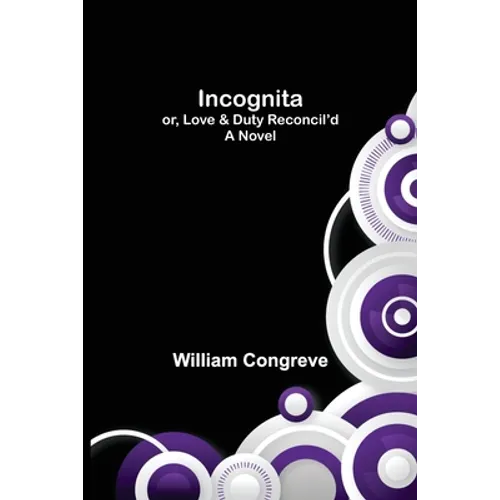 Incognita; or, Love & Duty Reconcil'd. A Novel - Paperback