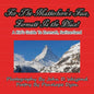 For The Matterhorn's Face, Zermatt Is The Place, A Kid's Guide To Zermatt, Switzerland - Paperback