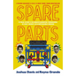 Spare Parts (Young Readers' Edition): The True Story of Four Undocumented Teenagers, One Ugly Robot, and an Impossible Dream - Hardcover