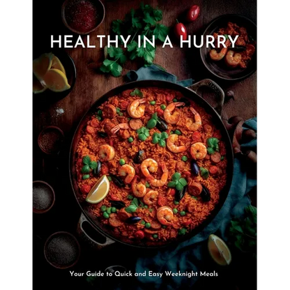 Healthy in a Hurry: Your Guide to Quick and Easy Weeknight Meals - Paperback