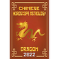 Dragon Chinese Horoscope & Astrology 2022 - Paperback