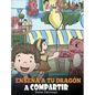 Enseña a tu Dragón a Compartir: (Teach Your Dragon To Share) Un lindo cuento para ayudar a los niños a comprender el compartir y el trabajo en equipo. - Hardcover