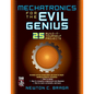 Mechatronics for the Evil Genius: 25 Build-It-Yourself Projects - Paperback