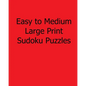 Easy to Medium Large Print Sudoku Puzzles: Fun, Large Grid Sudoku Puzzles - Paperback