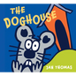 The Doghouse Board Book - Board Book