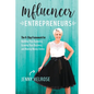 Influencer Entrepreneurs: The 4-Step Framework for Building Your Audience, Growing Your Business, and Making Money Online - Paperback