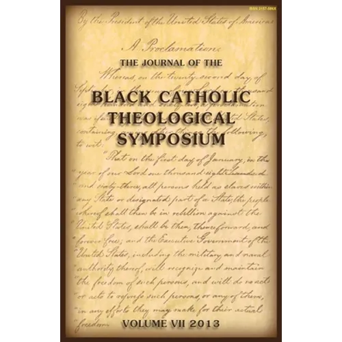 The Journal of The Black Catholic Theological Symposium Vol VII 2013 - Paperback