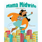 Mama Midwife: A Birth Adventure - Paperback