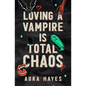 Loving a Vampire is Total Chaos: Deluxe Edition - Paperback