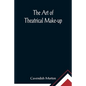 The Art of Theatrical Make-up - Paperback