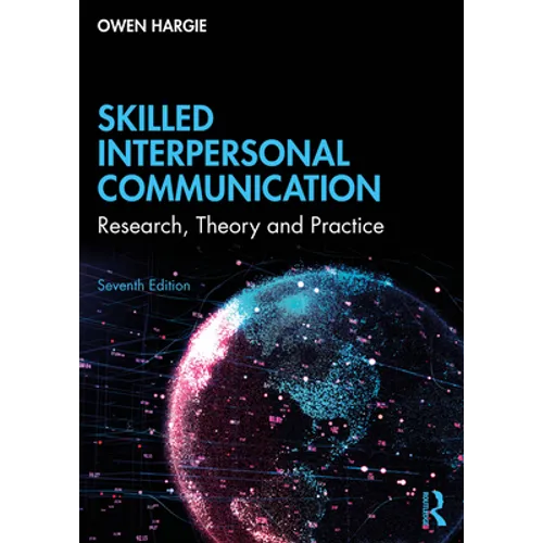 Skilled Interpersonal Communication: Research, Theory and Practice - Paperback