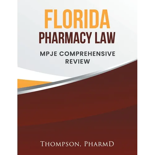 Florida Pharmacy Law: Mpje Comprehensive Review - Paperback