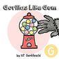 Gorillas Like Gum: The Letter G Book - Paperback