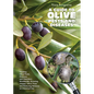 A Guide to Olive Pests & Diseases: Treating Olive Pests, Diseases and Disorders Worldwide, Growing 'Happy' Olive Trees and Reducing Reliance on Chemic - Paperback