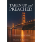 Taken Up and Preached: A Collection of Biblical Sermons - Paperback