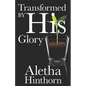 Transformed by His Glory - Paperback