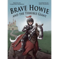 Brave Howie and the Terrible Giant - Hardcover