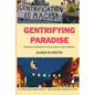 Gentrifying Paradise: Resistance and Removal in 21st Century Venice California - Paperback