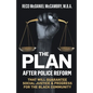 The Plan: After Police Reform that will GUARANTEE Social Justice & Progress for the Black Community - Paperback