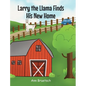 Larry the Llama Finds His New Home - Hardcover