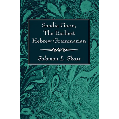 Saadia Gaon, The Earliest Hebrew Grammarian - Paperback