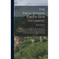 The Englishman's Greek New Testament; Giving the Greek Text of Stephens, 1550, With the Various Readings of the Editions of Elzevir, 1624, Griesbach, - Hardcover