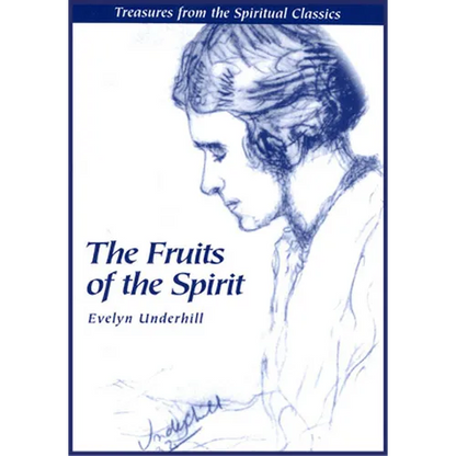 Fruits of the Spirit: Treasures from the Spiritual Classics - Paperback