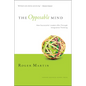 The Opposable Mind: How Successful Leaders Win Through Integrative Thinking - Hardcover
