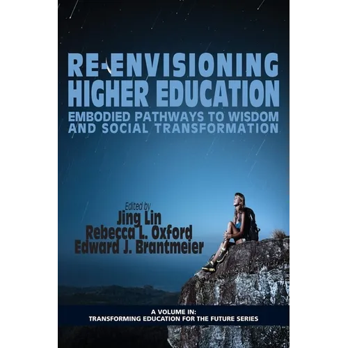 Re-Envisioning Higher Education: Embodied Pathways to Wisdom and Social Transformation - Hardcover