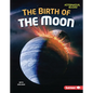 The Birth of the Moon - Library Binding