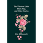 The Thirteen Little Black Pigs, and Other Stories - Paperback