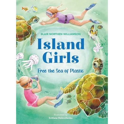 Island Girls: Free the Sea of Plastic - Hardcover
