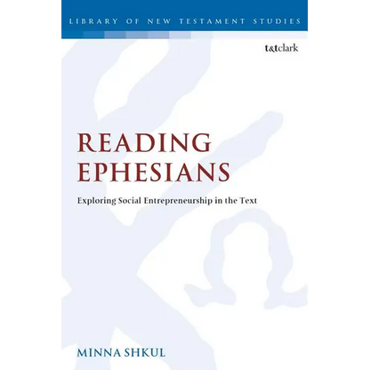 Reading Ephesians: Exploring Social Entrepreneurship in the Text - Paperback