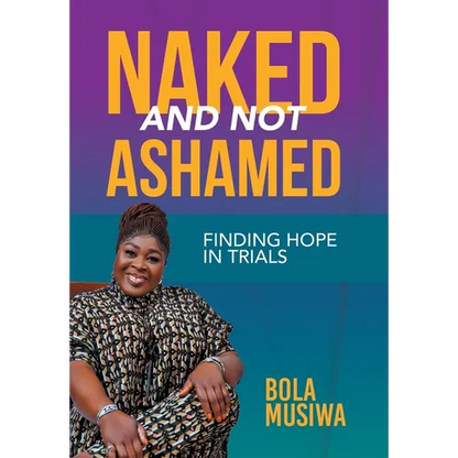 Naked and Not Ashamed Finding Hope in Trials - Hardcover