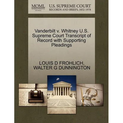 Vanderbilt V. Whitney U.S. Supreme Court Transcript of Record with Supporting Pleadings - Paperback