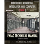 Electronic Numerical Integrator and Computer (ENIAC) ENIAC Technical Manual - Paperback
