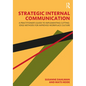 Strategic Internal Communication: A Practitioner's Guide to Implementing Cutting-Edge Methods for Improved Workplace Culture - Hardcover
